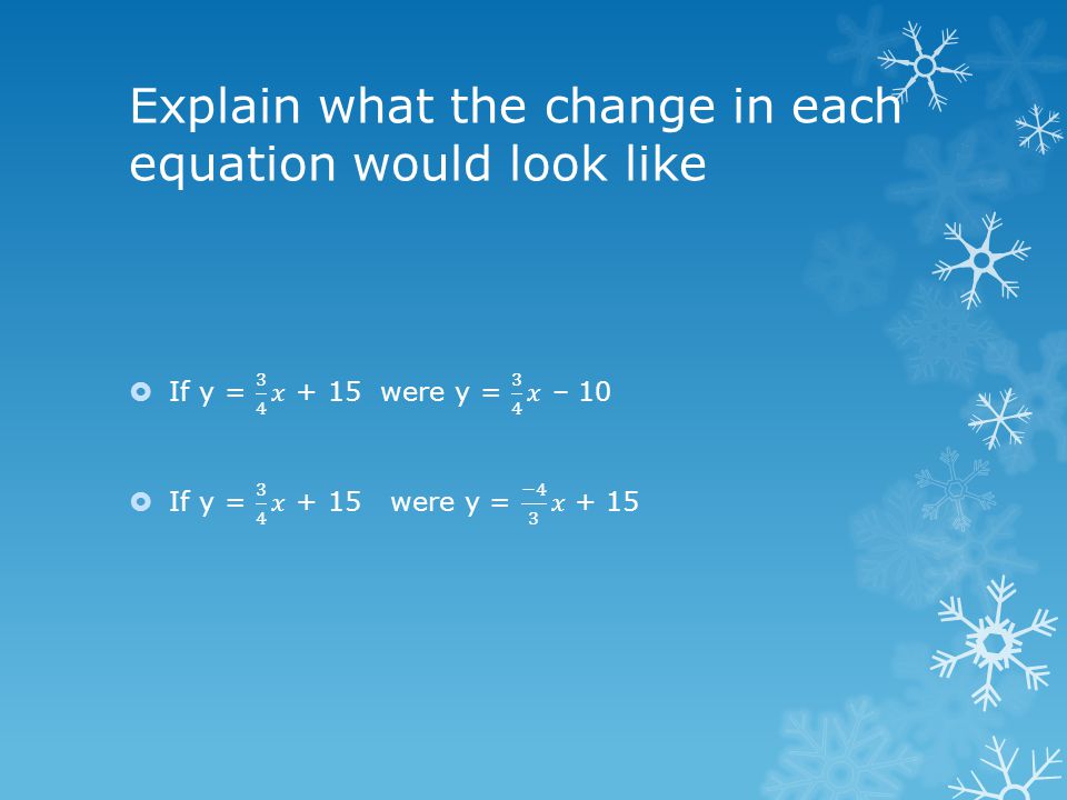 Explain what the change in each equation would look like