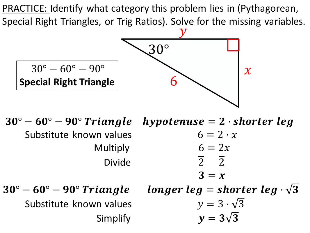 PRACTICE: Identify what category this problem lies in (Pythagorean, Special Right Triangles, or Trig Ratios).