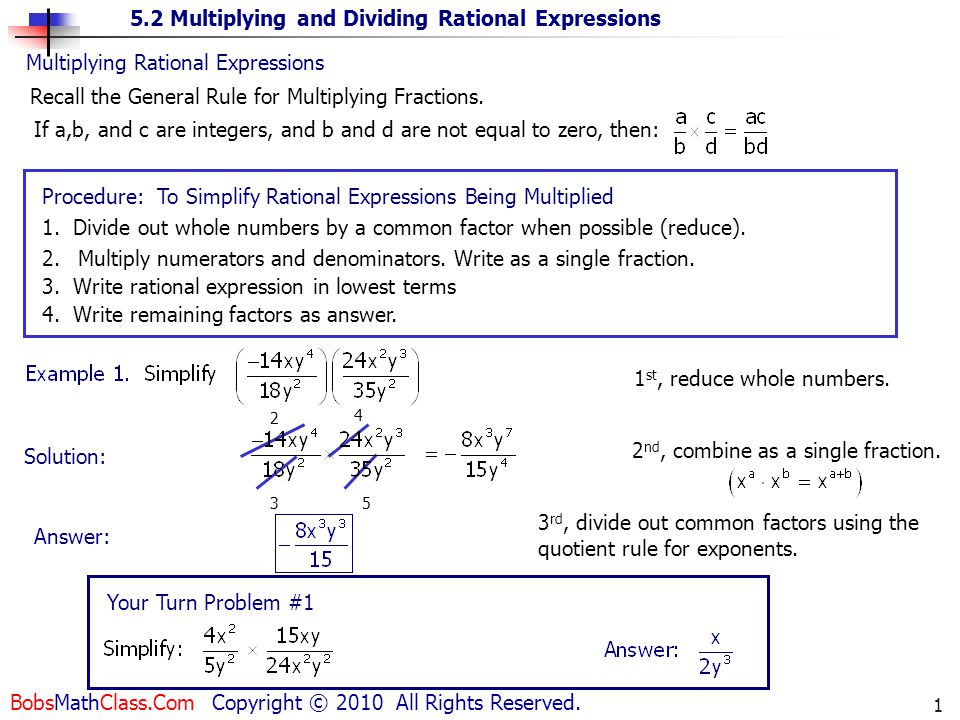 5.2 Multiplying and Dividing Rational Expressions BobsMathClass.Com Copyright © 2010 All Rights Reserved.