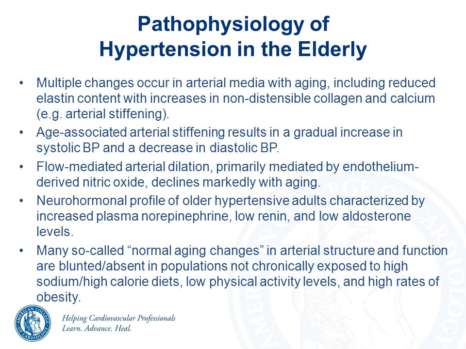 Pathophysiology of Hypertension in the Elderly Multiple changes occur in arterial media with aging, including reduced elastin content with increases in non-distensible collagen and calcium (e.g.