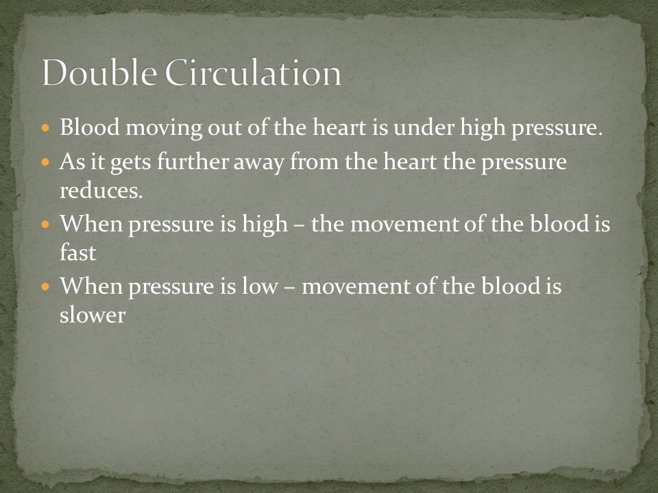 Blood moving out of the heart is under high pressure.