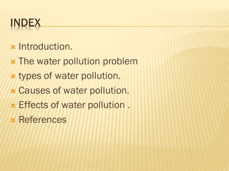  Introduction.  The water pollution problem  types of water pollution.