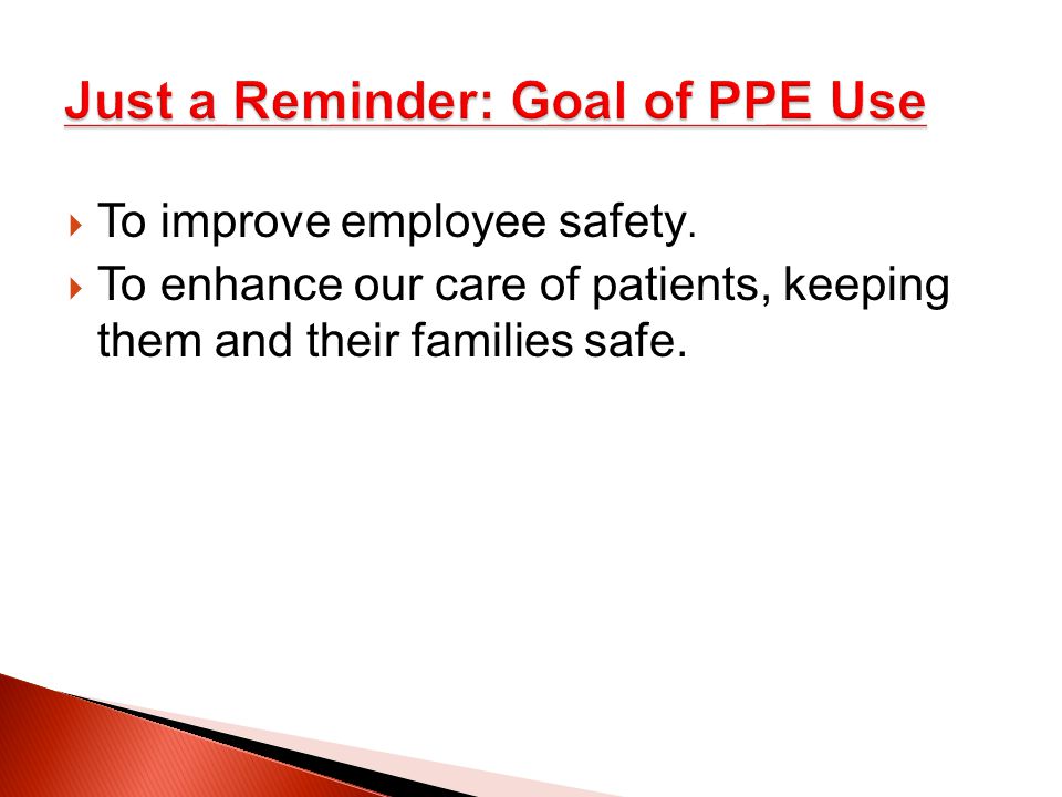  To improve employee safety.