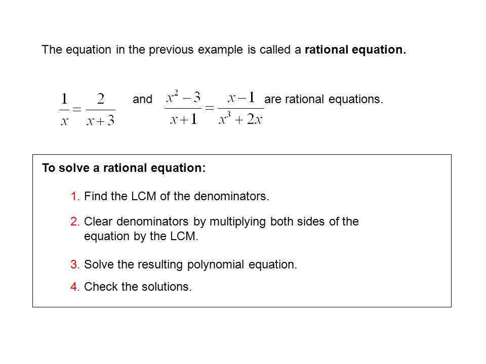 Rational Equation The equation in the previous example is called a rational equation.