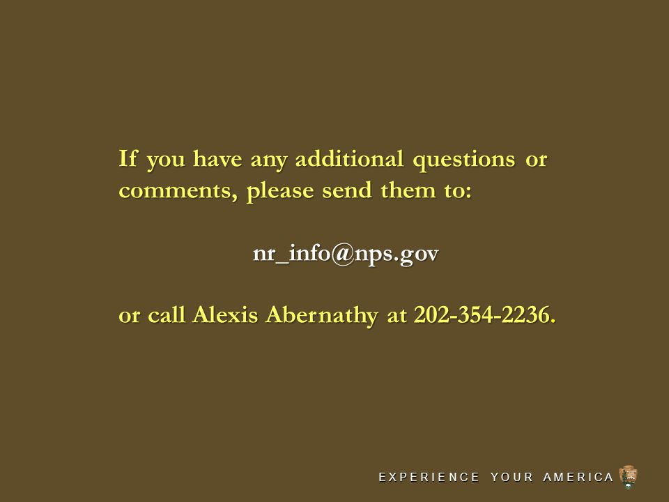 If you have any additional questions or comments, please send them to: or call Alexis Abernathy at