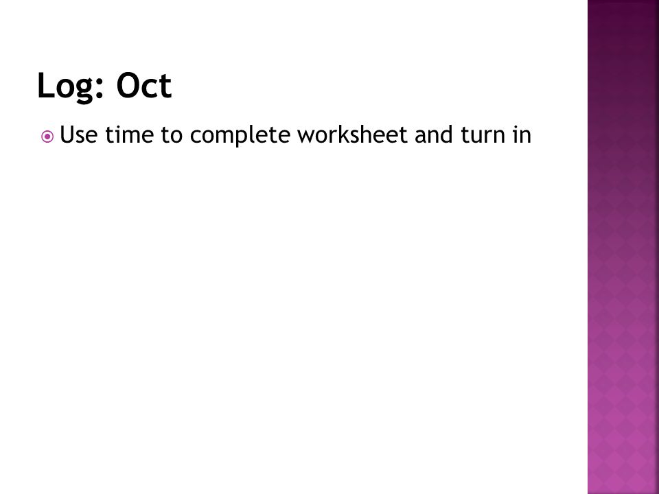  Use time to complete worksheet and turn in