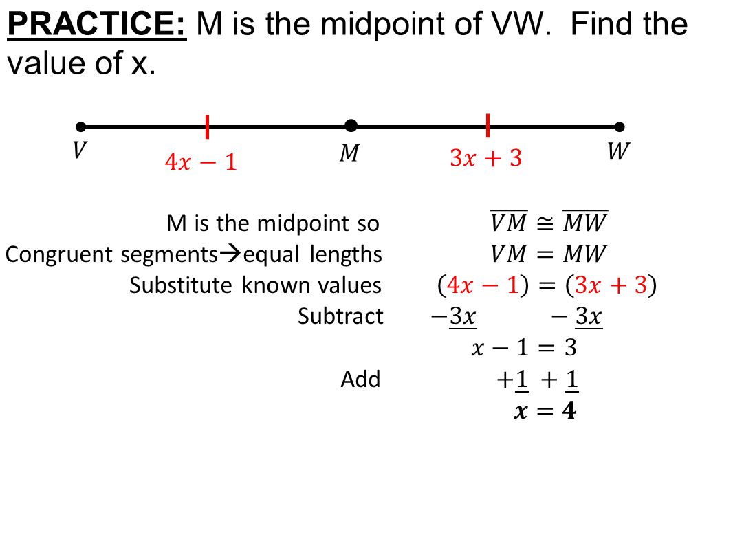 PRACTICE: M is the midpoint of VW. Find the value of x.