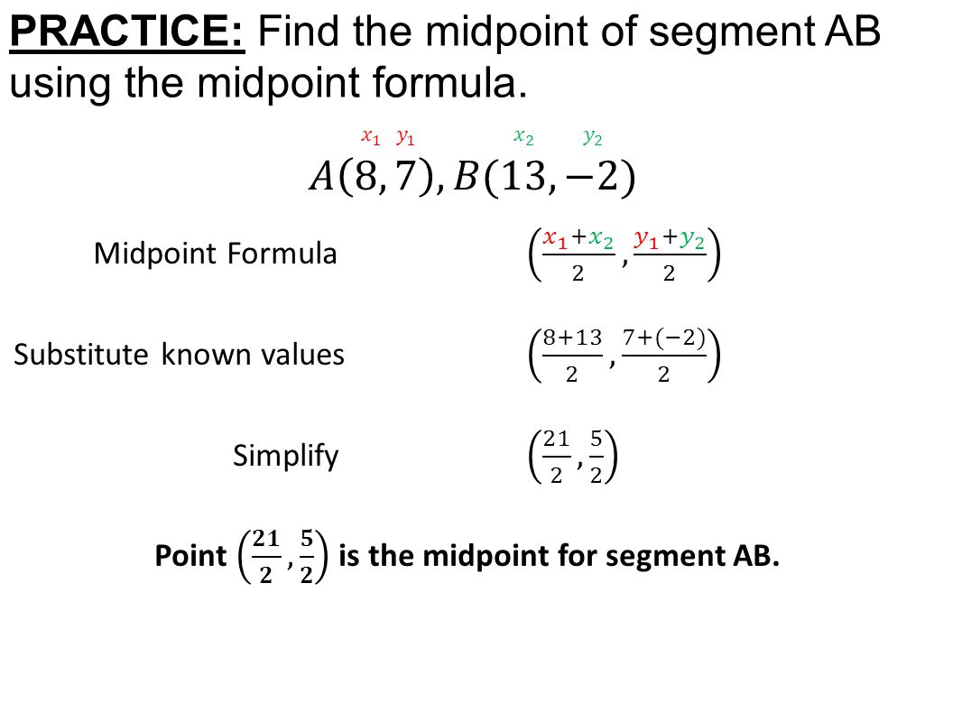 PRACTICE: Find the midpoint of segment AB using the midpoint formula.