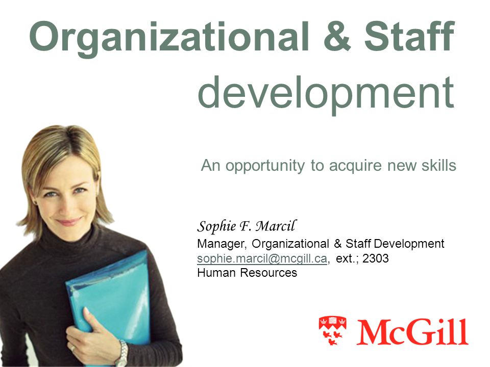 Organizational & Staff development An opportunity to acquire new skills Sophie F.