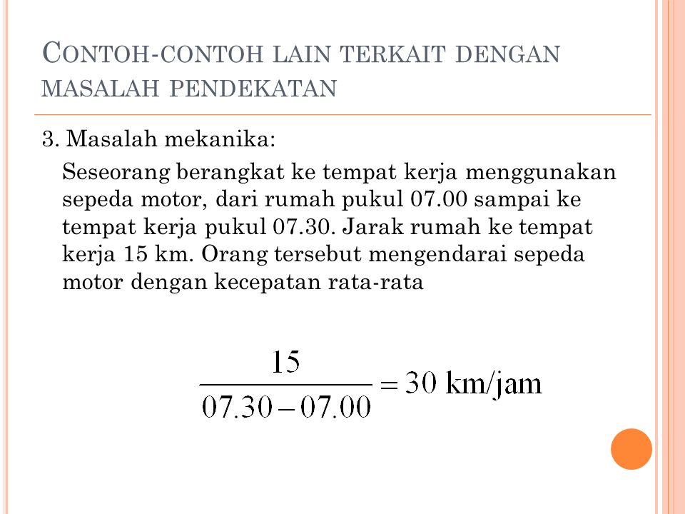 C ONTOH - CONTOH LAIN TERKAIT DENGAN MASALAH PENDEKATAN 3.