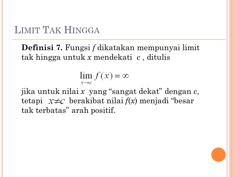 L IMIT T AK H INGGA Definisi 7.