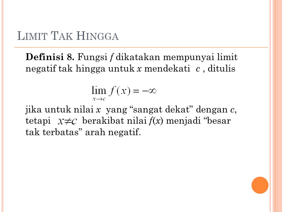 L IMIT T AK H INGGA Definisi 8.