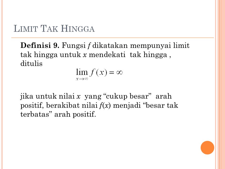 L IMIT T AK H INGGA Definisi 9.