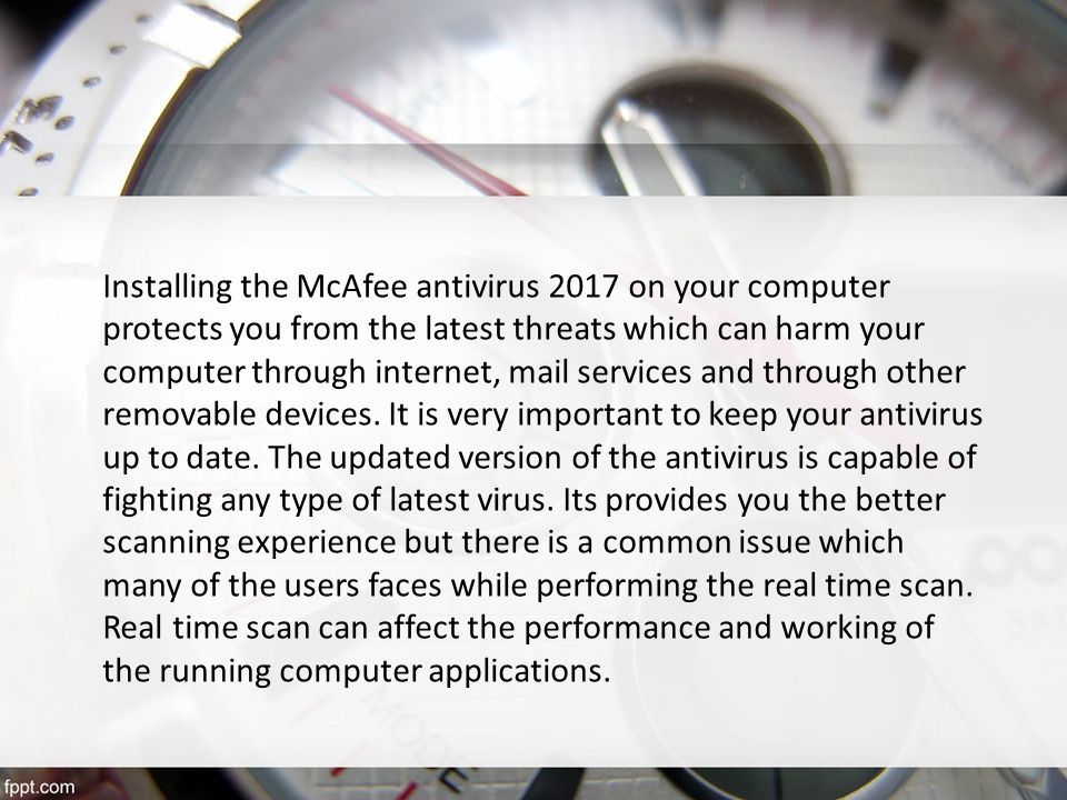 Installing the McAfee antivirus 2017 on your computer protects you from the latest threats which can harm your computer through internet, mail services and through other removable devices.