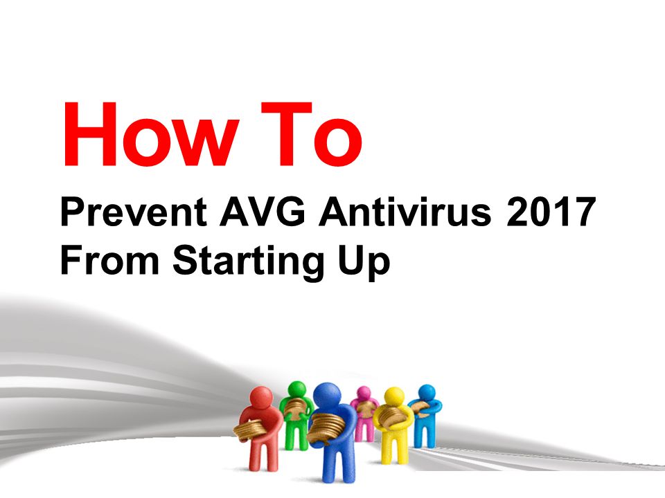 How To Prevent AVG Antivirus 2017 From Starting Up