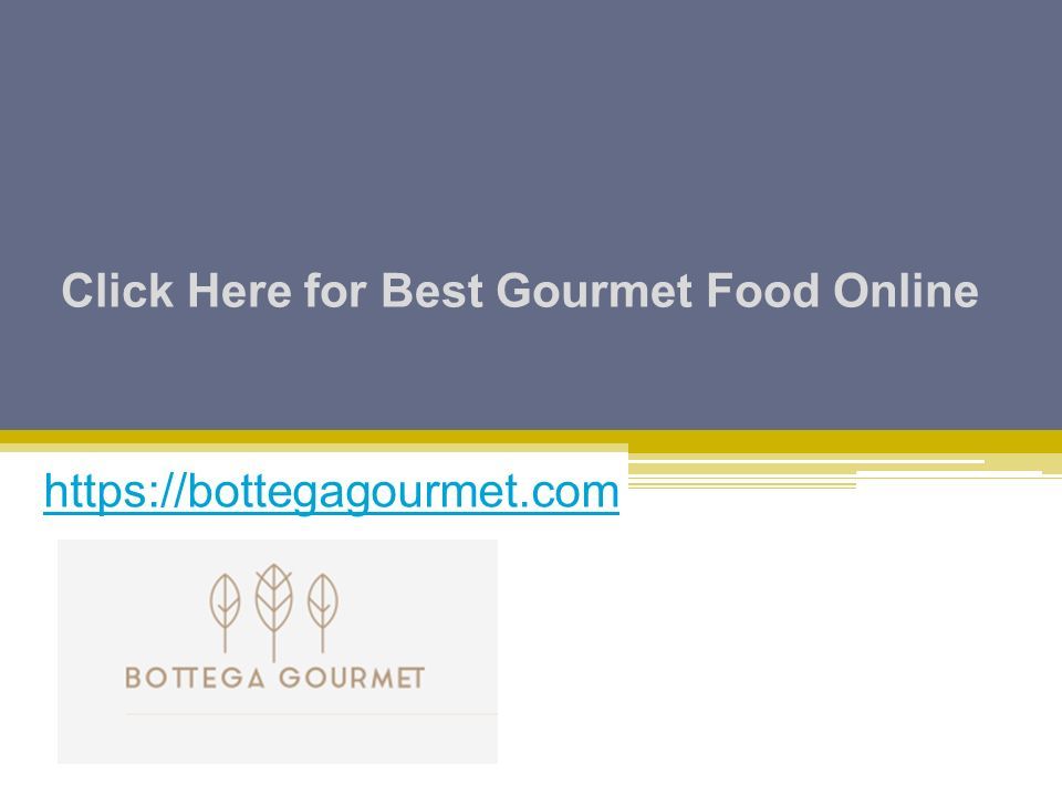 Click Here for Best Gourmet Food Online