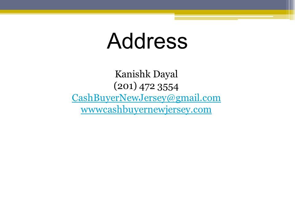 Address Kanishk Dayal (201) wwwcashbuyernewjersey.com