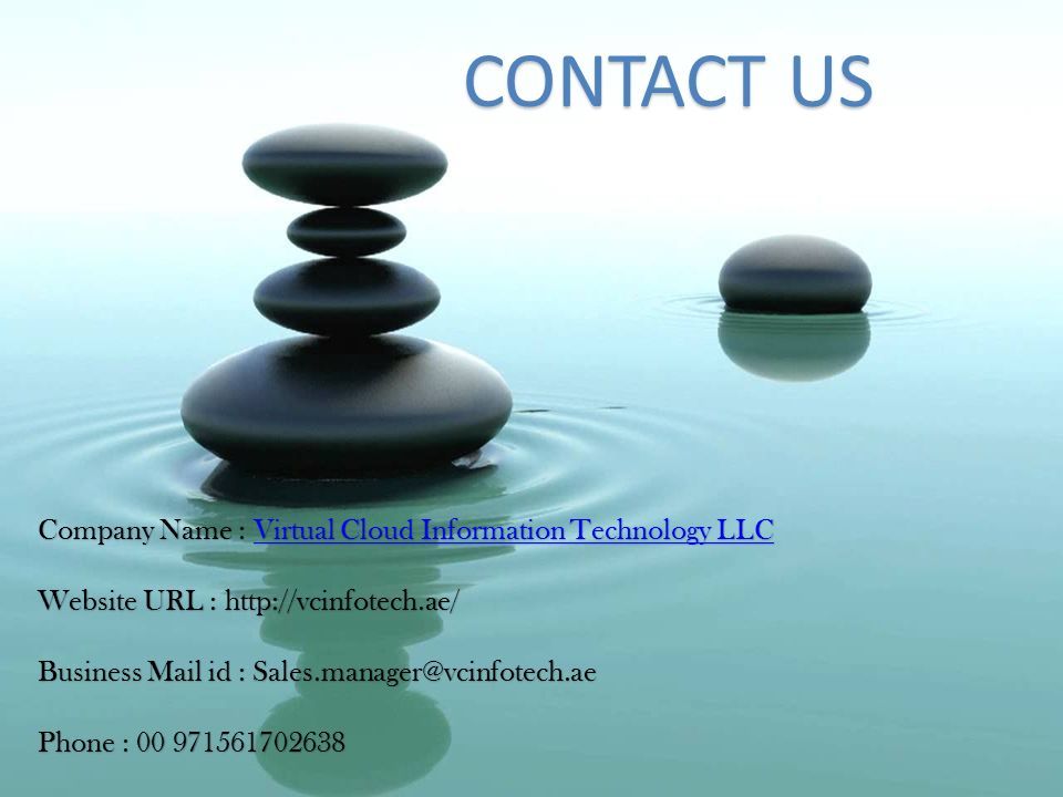 CONTACT US Company Name : Virtual Cloud Information Technology LLC Virtual Cloud Information Technology LLCVirtual Cloud Information Technology LLC Website URL :   Business Mail id : Phone :
