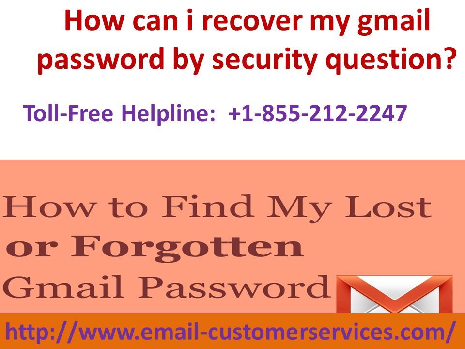 How can i recover my gmail password by security question.