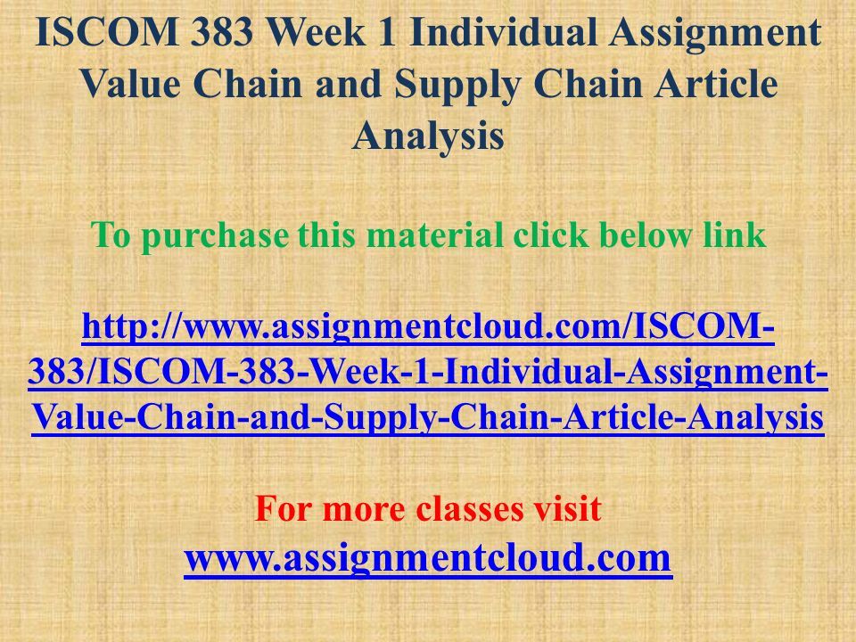 ISCOM 383 Week 1 Individual Assignment Value Chain and Supply Chain Article Analysis To purchase this material click below link   383/ISCOM-383-Week-1-Individual-Assignment- Value-Chain-and-Supply-Chain-Article-Analysis For more classes visit