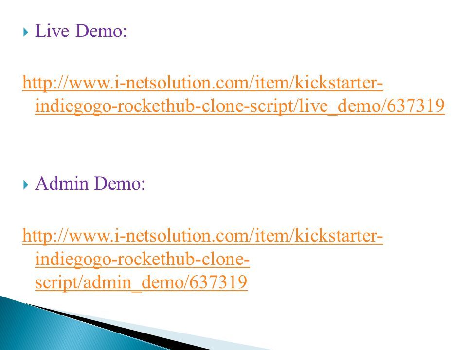  Live Demo:   indiegogo-rockethub-clone-script/live_demo/  Admin Demo:   indiegogo-rockethub-clone- script/admin_demo/637319