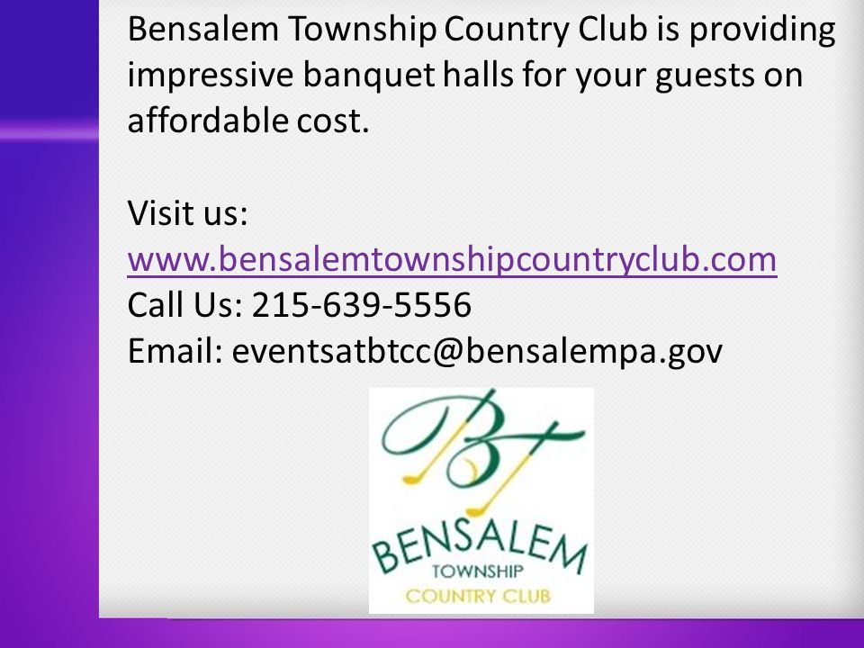 Bensalem Township Country Club is providing impressive banquet halls for your guests on affordable cost.