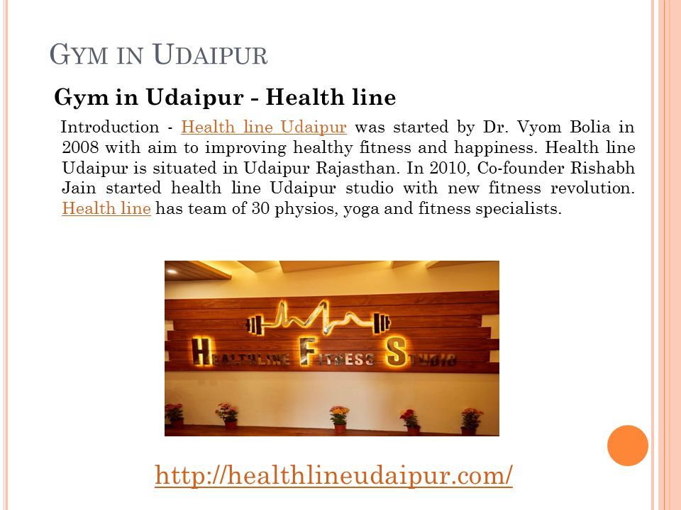 G YM IN U DAIPUR Gym in Udaipur - Health line Introduction - Health line Udaipur was started by Dr.