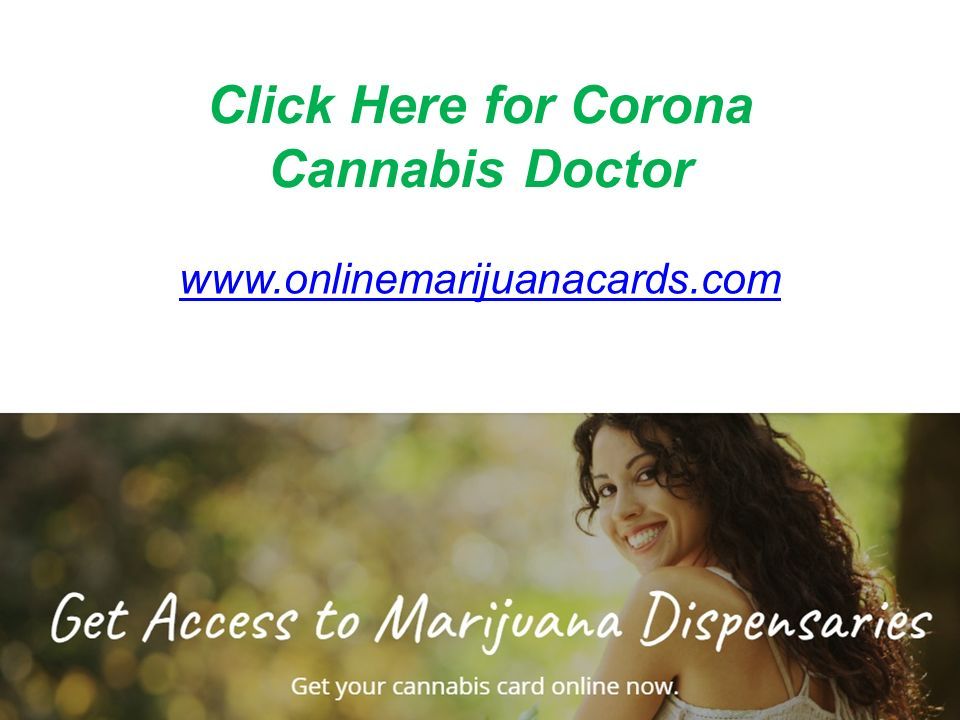 Click Here for Corona Cannabis Doctor