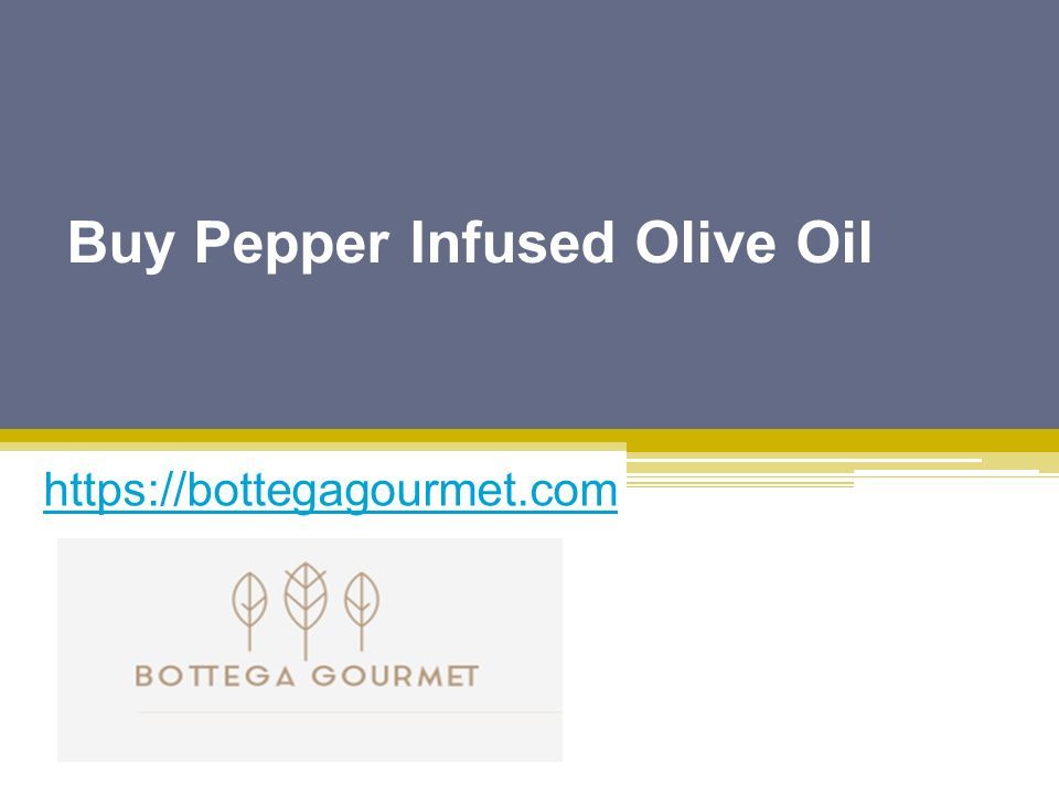 Buy Pepper Infused Olive Oil