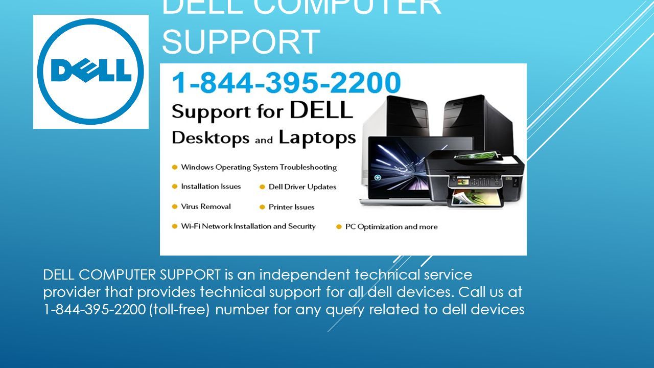 DELL COMPUTER SUPPORT DELL COMPUTER SUPPORT is an independent technical service provider that provides technical support for all dell devices.