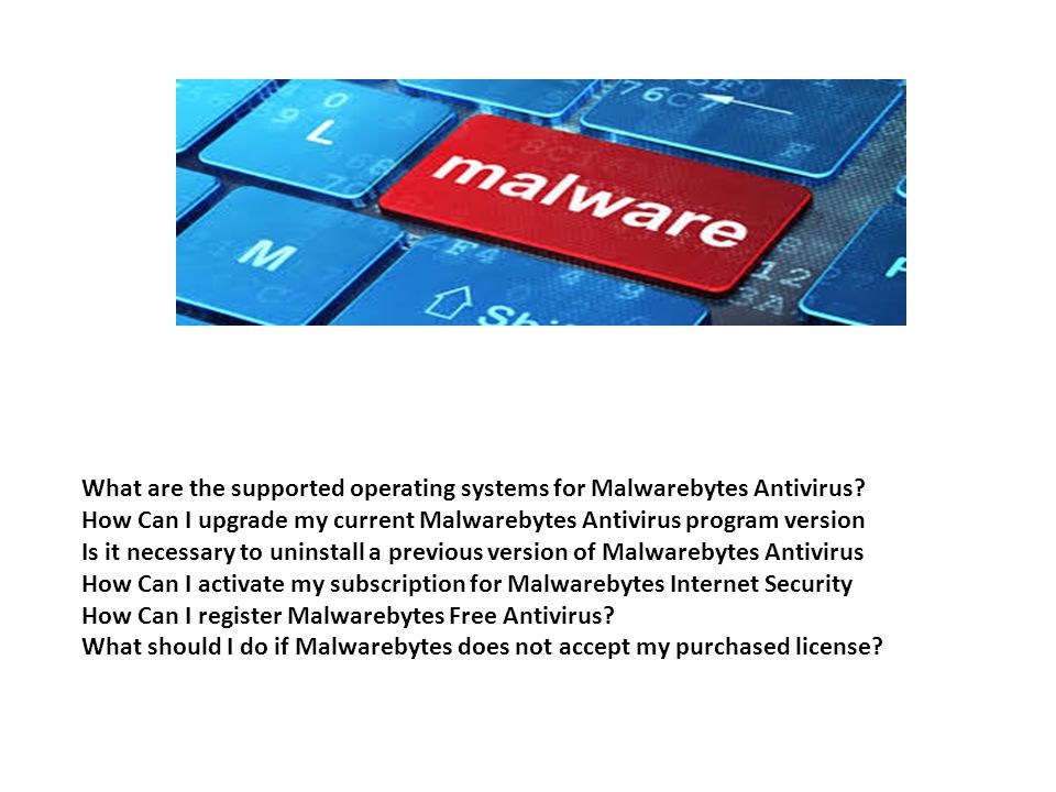 What are the supported operating systems for Malwarebytes Antivirus.
