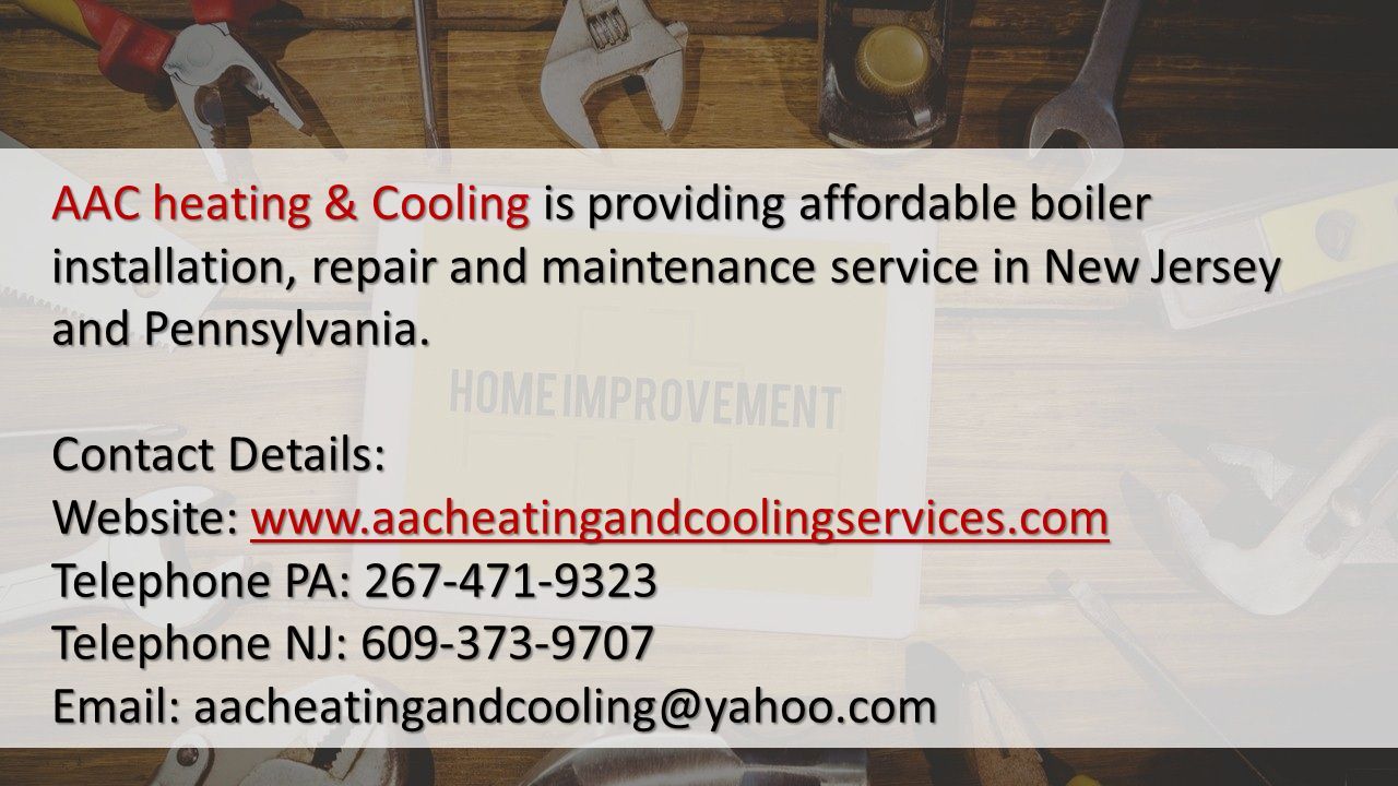 AAC heating & Cooling is providing affordable boiler installation, repair and maintenance service in New Jersey and Pennsylvania.