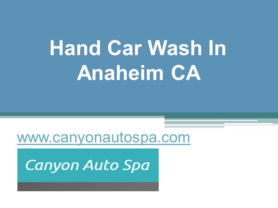 Hand Car Wash In Anaheim CA