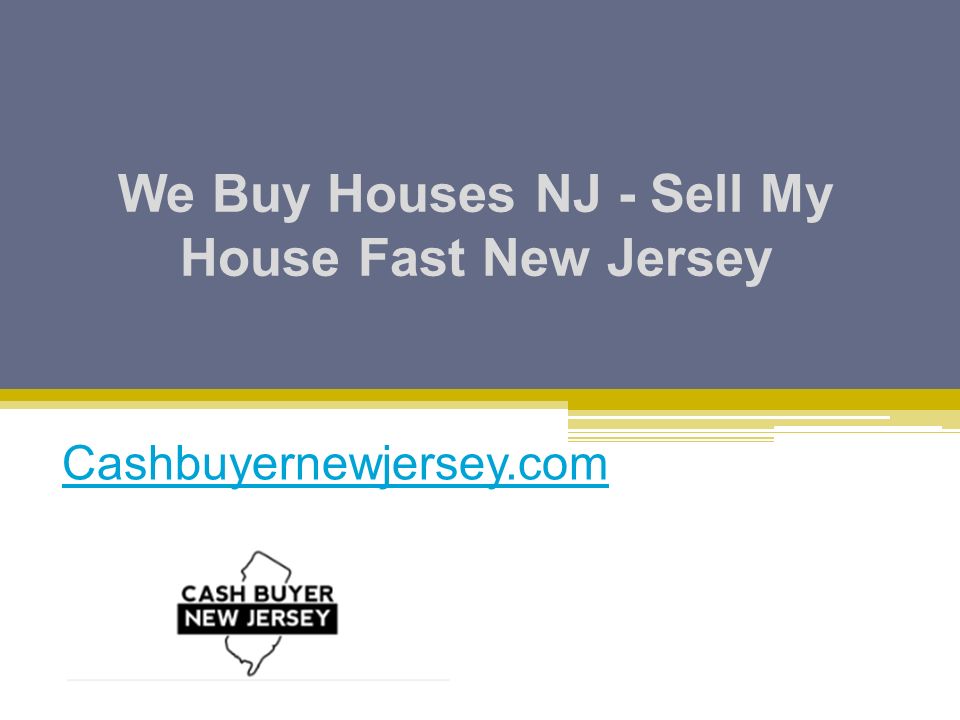 We Buy Houses NJ - Sell My House Fast New Jersey Cashbuyernewjersey.com