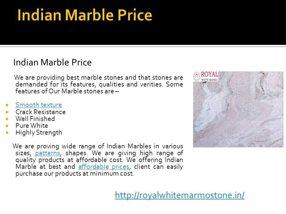 Indian Marble Price We are providing best marble stones and that stones are demanded for its features, qualities and verities.