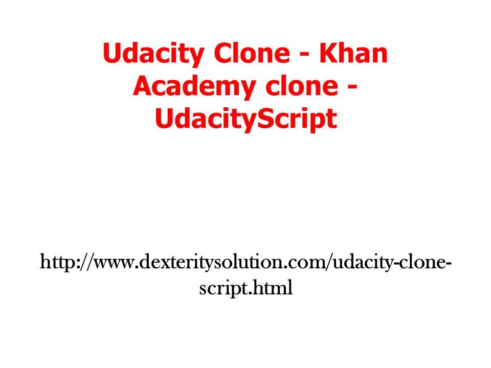 Udacity Clone - Khan Academy clone - UdacityScript   script.html