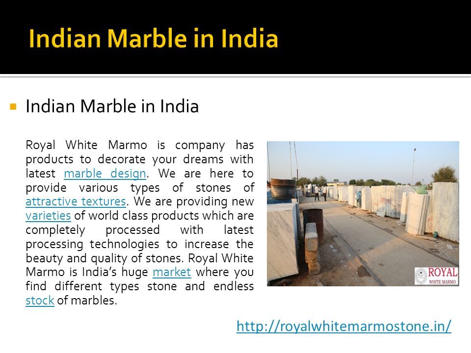  Indian Marble in India Royal White Marmo is company has products to decorate your dreams with latest marble design.