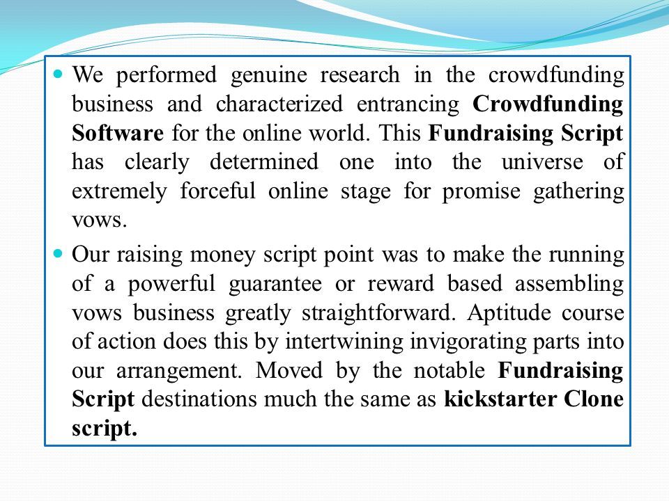 We performed genuine research in the crowdfunding business and characterized entrancing Crowdfunding Software for the online world.