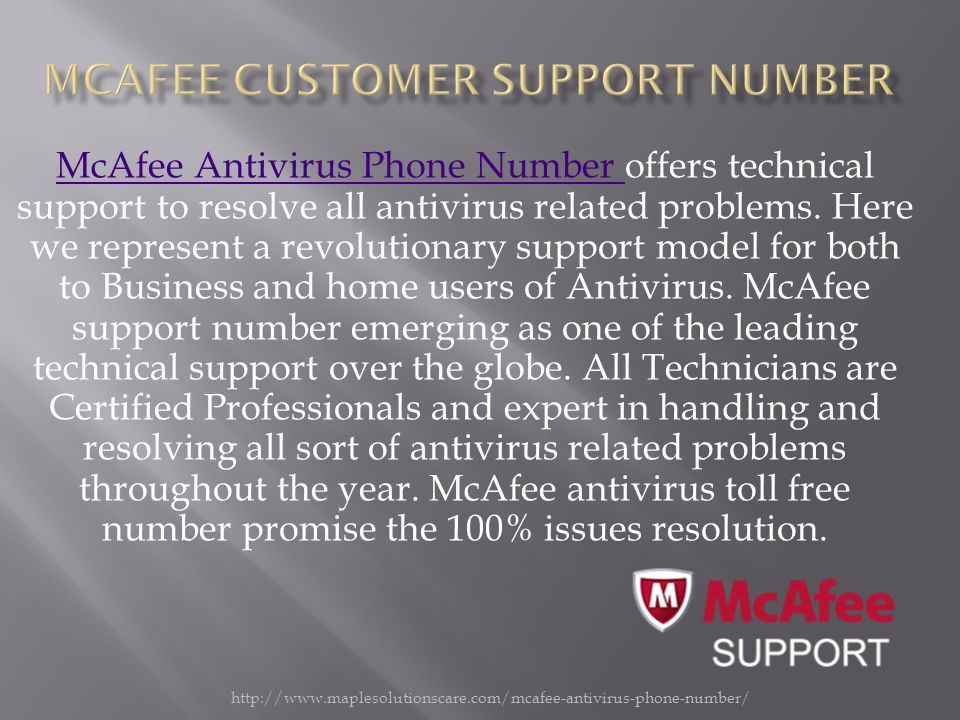 McAfee Antivirus Phone Number McAfee Antivirus Phone Number offers technical support to resolve all antivirus related problems.