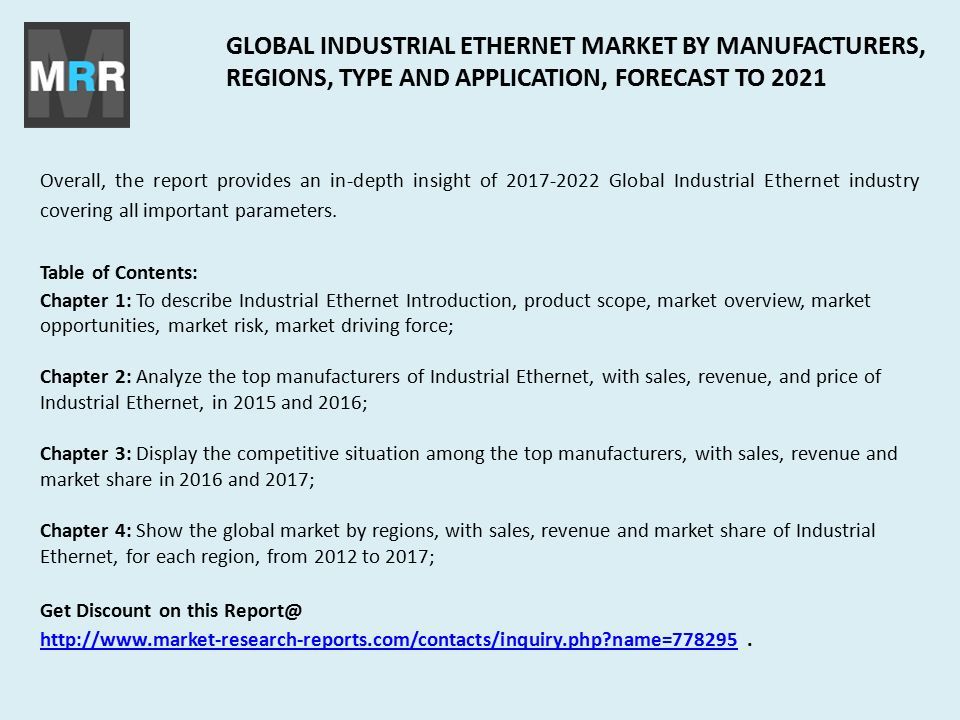 Overall, the report provides an in-depth insight of Global Industrial Ethernet industry covering all important parameters.