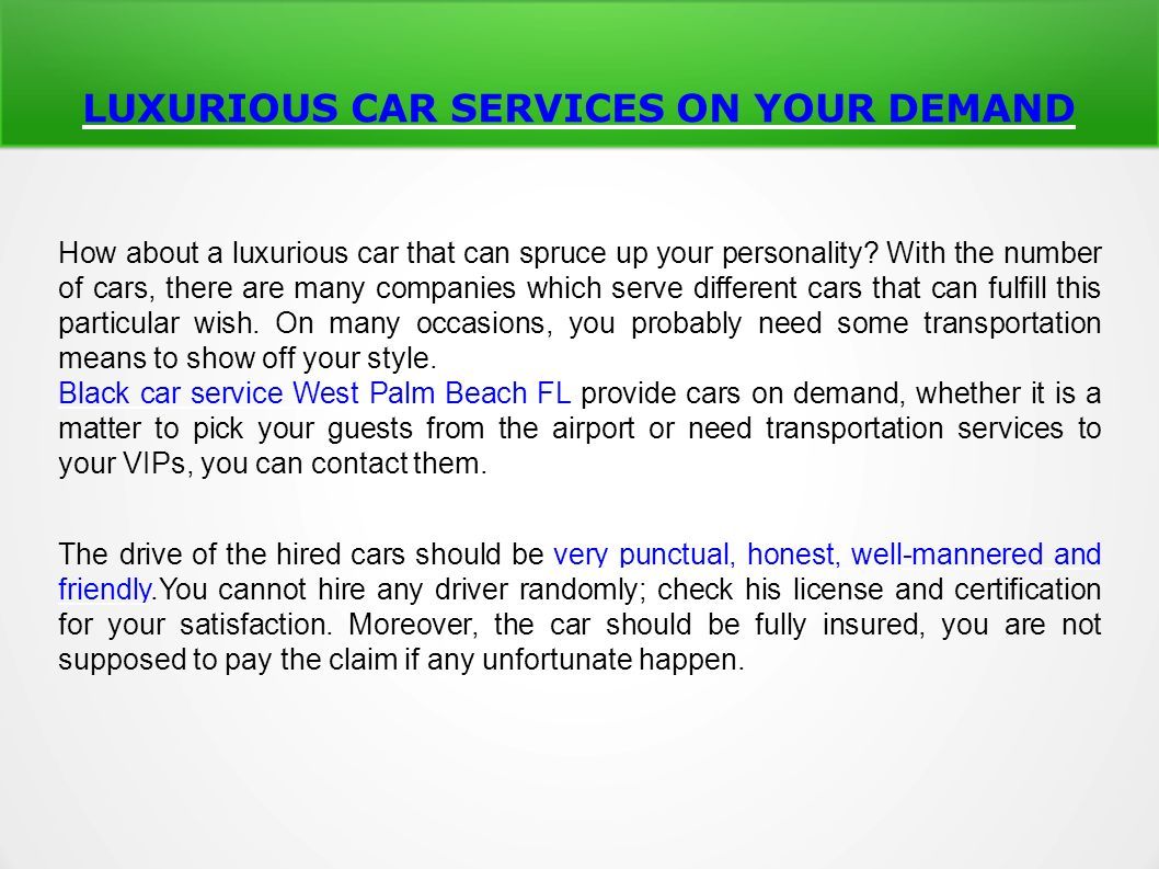 LUXURIOUS CAR SERVICES ON YOUR DEMAND How about a luxurious car that can spruce up your personality.