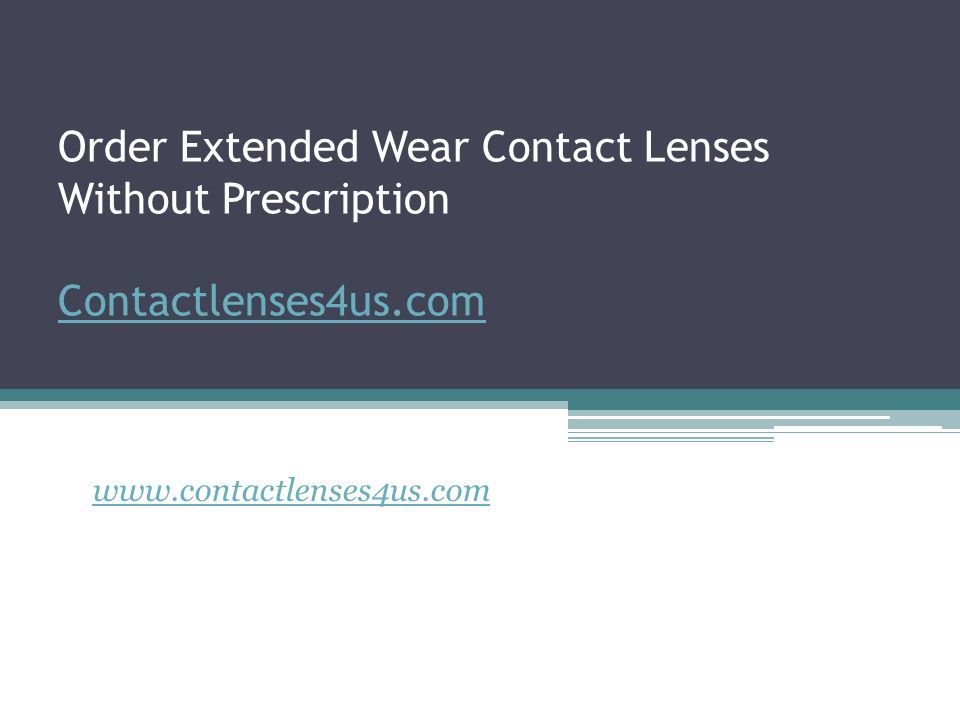 Order Extended Wear Contact Lenses Without Prescription Contactlenses4us.com Contactlenses4us.com