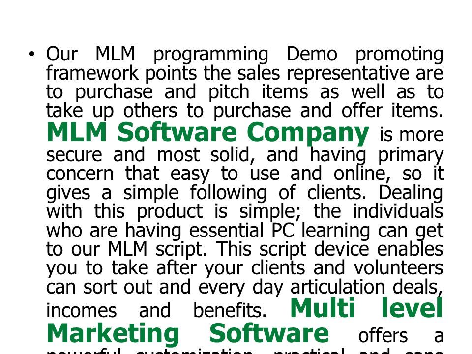 Our MLM programming Demo promoting framework points the sales representative are to purchase and pitch items as well as to take up others to purchase and offer items.