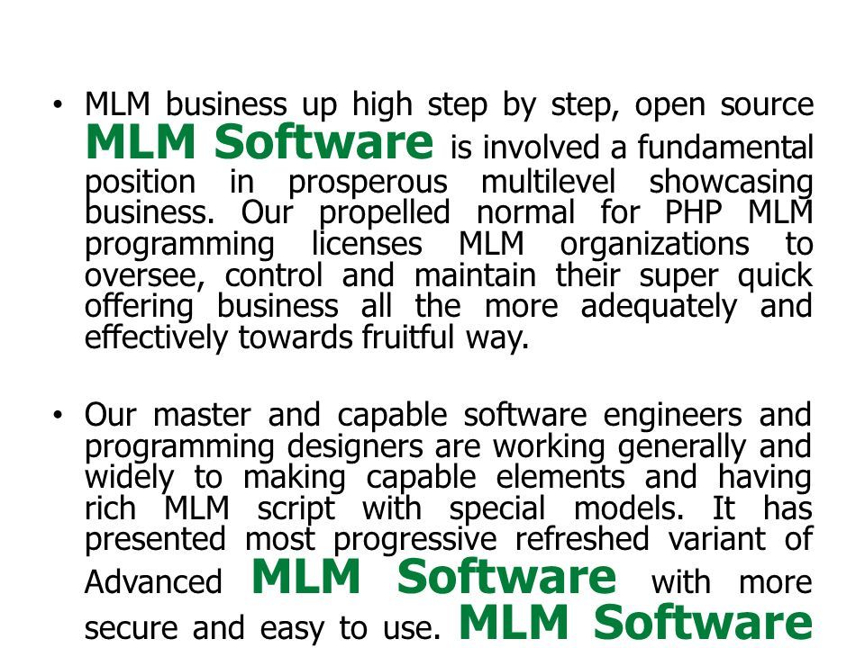 MLM business up high step by step, open source MLM Software is involved a fundamental position in prosperous multilevel showcasing business.