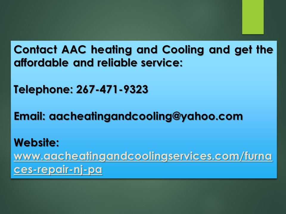 Contact AAC heating and Cooling and get the affordable and reliable service: Telephone: Website:   ces-repair-nj-pa   ces-repair-nj-pa   ces-repair-nj-pa Contact AAC heating and Cooling and get the affordable and reliable service: Telephone: Website:   ces-repair-nj-pa   ces-repair-nj-pa   ces-repair-nj-pa