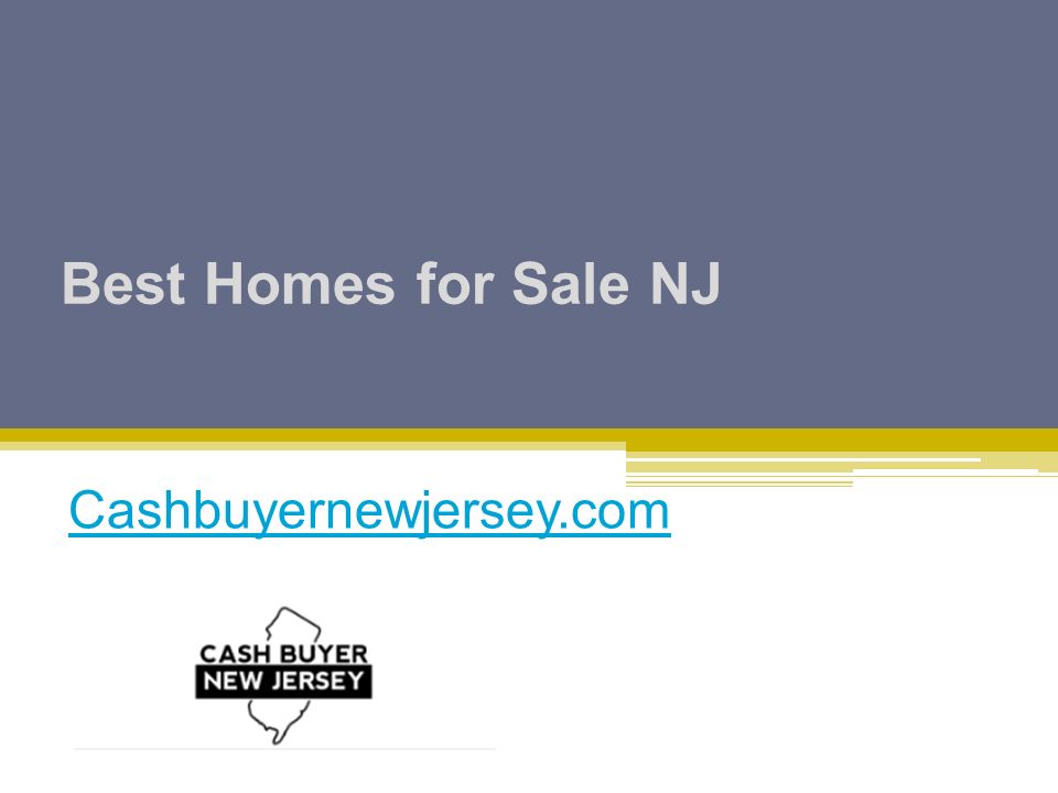 Best Homes for Sale NJ Cashbuyernewjersey.com