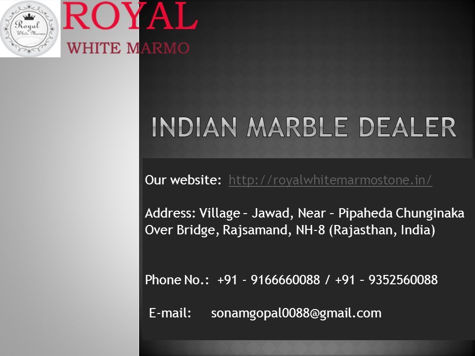 Our website:   Address: Village – Jawad, Near – Pipaheda Chunginaka Over Bridge, Rajsamand, NH-8 (Rajasthan, India) Phone No.: / +91 –