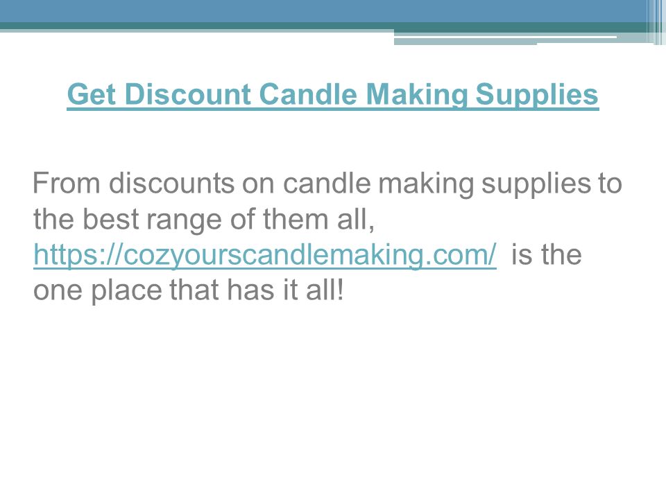 Get Discount Candle Making Supplies From discounts on candle making supplies to the best range of them all,   is the one place that has it all.