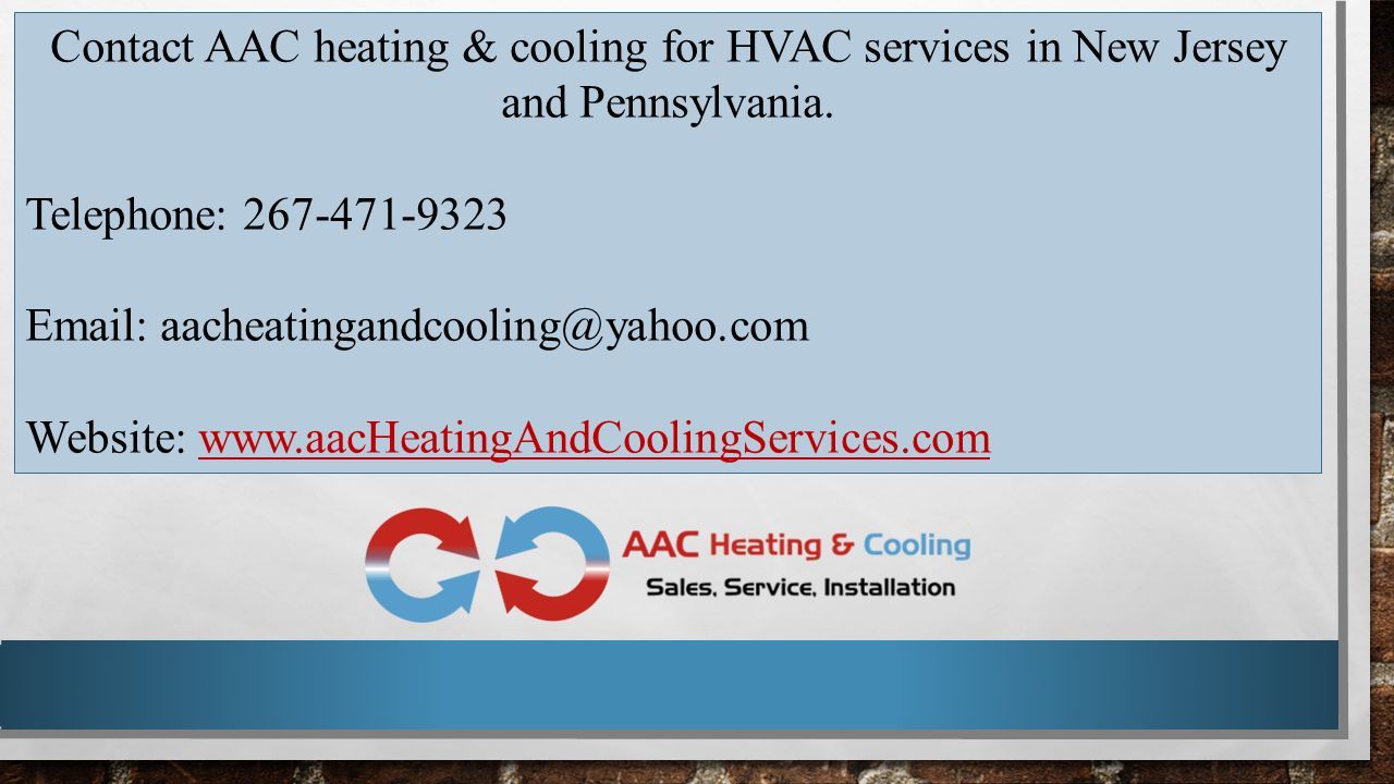 Contact AAC heating & cooling for HVAC services in New Jersey and Pennsylvania.