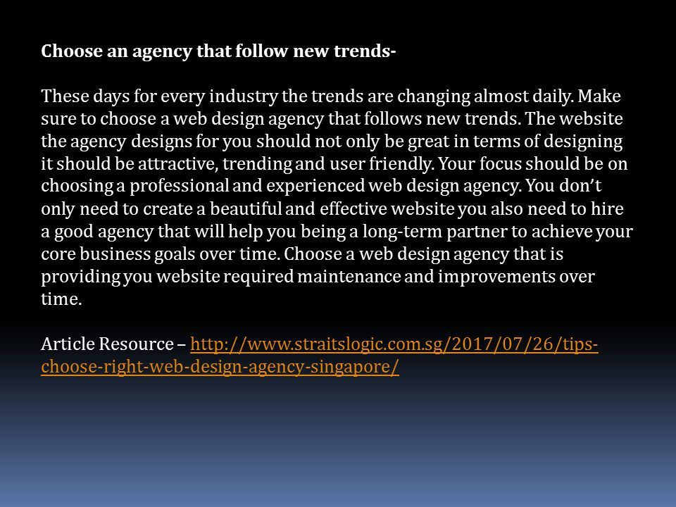 Choose an agency that follow new trends- These days for every industry the trends are changing almost daily.